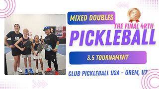 3.5 Mixed Doubles SEMI FINAL The Final 4RTH Double Eliminations Pickleball Tournament Orem UT.
