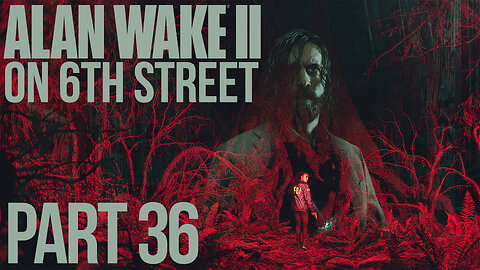 Alan Wake II on 6th Street Part 36