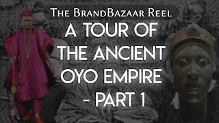 A TOUR OF THE ANCIENT OYO EMPIRE - PART 1