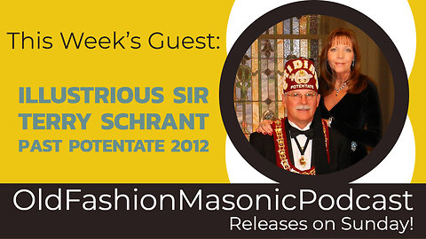 Old Fashion Masonic Podcast – Episode 59 – Terry Schrant – Past Potentate – Master Mason