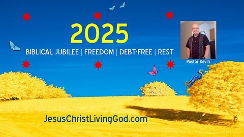 2025 BIBLICAL JUBILEE AS TRUMP WINS 2024 AND GLOBAL REVIVAL KICKS IN