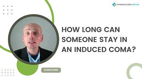 How LONG Can Someone Stay in an INDUCED COMA?