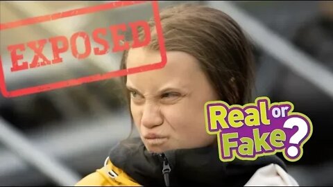 Is Greta Thunberg Real Or Fake?