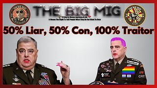 MILLEY 50% LIAR 50% CON 100% TRAITOR ON THE BIG MIG |EP147