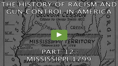 THE HISTORY OF RACISM AND GUN CONTROL - PART 12