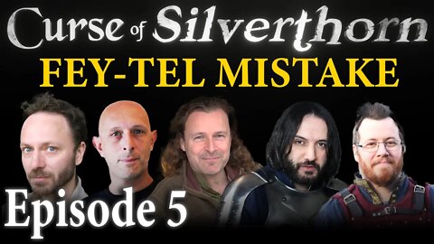 The Curse of Silverthorn - Part 5, Fey-tel mistake