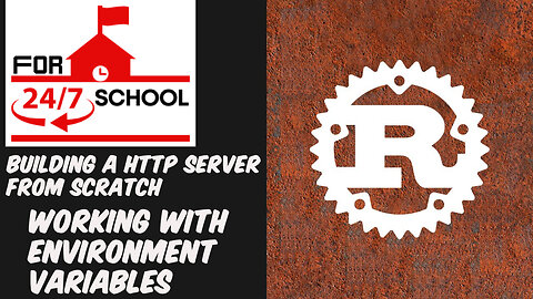 Building a HTTP Server From Scratch: Working with Environment Variables