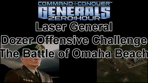 Laser Gen Dozer Offensive Challenge: The Battle of Omaha Beach - C&C Generals Zero Hour 1080p 60fps