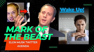 Mark of The Beast Musk Twitter Agenda - (Elon Musk The False Prophet)