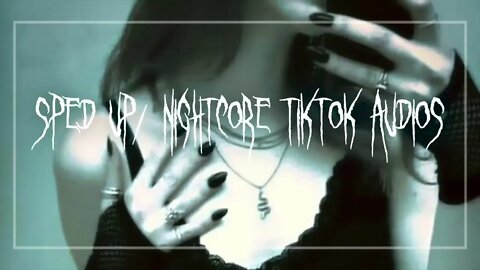 sped up nightcore tiktok audios ♡ - 💖#166💖