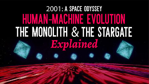 2001: A Space Odyssey - Human-Machine Evolution, The Monolith, & The Stargate Explained