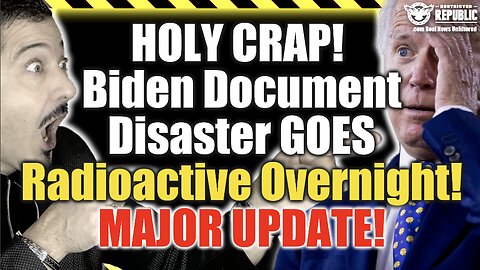 HOLY CRAP! Biden Document Disaster GOES Radioactive Overnight! MAJOR UPDATE!