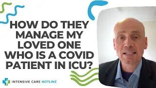 How Do They Manage My Loved One Who is a COVID Patient in ICU?