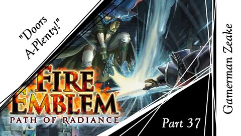 Let's Play Fire Emblem: Path Of Radiance Part 37 | "Doors A-Plenty!"