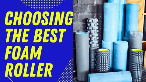 Differences in foam rollers | Review | How to pick the best foam roller | Difference in types of