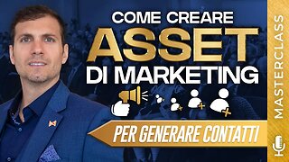 Creare ASSET di marketing che generano contatti di clienti in target