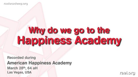 Maitreya Rael: Why Do We Go to the Happiness Academy? (64-03-28)