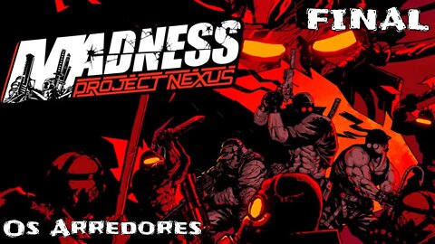 MADNESS Project Nexus: Estrada para Nexus City (Final) (Os Arredores) (Gameplay) (No Commentary)