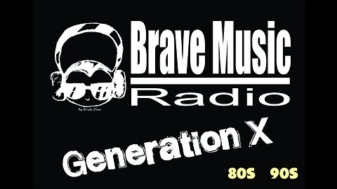 BraveMusicRadio - Generation X (80's n 90's Music) Vol.1