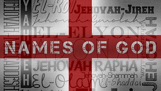 Intro to the Names of God Series, Part 2 – What's in a Name?