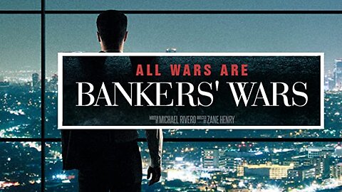 All Wars Are Bankers' Wars (Michael Rivero)
