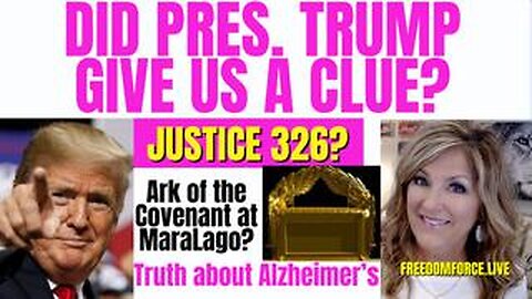 Did President Trump Give us a Clue_ JUSTICE 326_ Ark at Maralago, Alzheimers 1-31-24