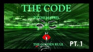 THE CODE TO THE MATRIX-Part 1