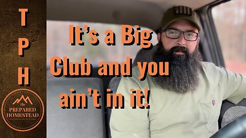 It’s a Big Club, and you ain’t in it!!