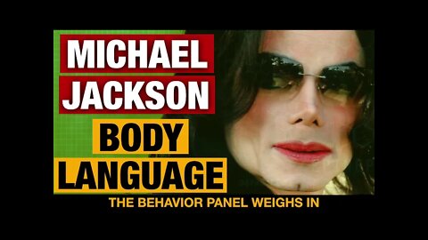 Michael Jackson Body Language Analysis of Leaving Neverland Accusers 2021