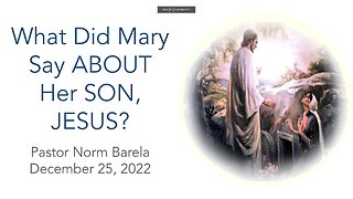 What Does Mary SAY About Her Son, JESUS?