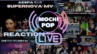 MOCHiPOP Live Replay | aespa ‘Supernova’ Reaction | 13 New K-Dramas | IVE HEYA' | NewJeans