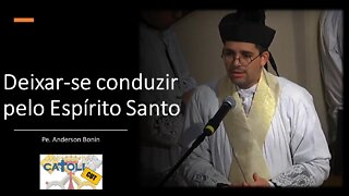 CATOLICUT - Deixar-se conduzir pelo Espírito Santo