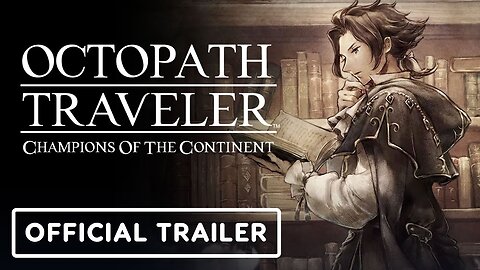 Octopath Traveler: Champions of the Continent - Official Cyrus Trailer