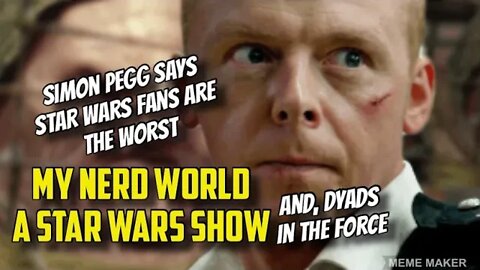 Simon Pegg says Star Wars Fandom is the Worst and Force Dyads