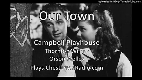 Our Town - Thornton Wilder - Campbell Playhouse - Orson Welles
