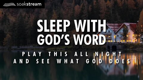 Life Changing Sleep With God's Word! EXPECT MIRACLES!