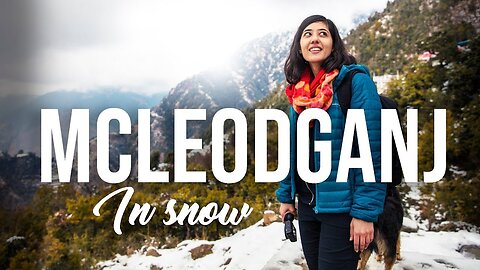 Mcleodganj & Dharamkot - 5 hike routes and hidden gems! It snowed!
