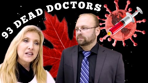 Dr. 'William Makis' Says! "There Are 93 Dead Doctors in 'Canada' Since 'Covid' Vaccine Mandates"