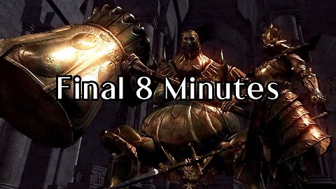 Final 8 minutes of Ornstein & Smough