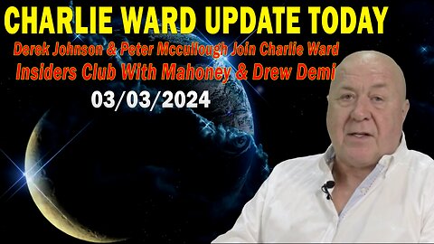 Charlie Ward & Derek Johnson Update Today: "Charlie Ward Important Update, March 3, 2024"