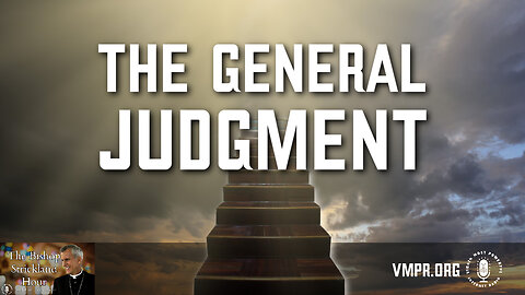 03 Apr 24, The Bishop Strickland Hour: The General Judgment