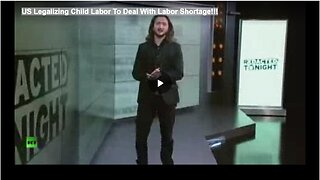 US Legalizing Child Labor To Deal With Labor Shortage!!!