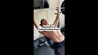 How To: Incline Barbell Press