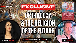 Jay Dyer & Maria Zeee - Orthodoxy & The Religion of The Future