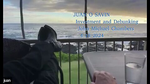 JUAN O SAVIN- Some Debunking and Investments- JMC 4 18 2024