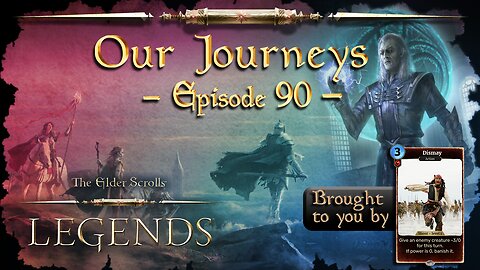 Elder Scrolls Legends - Our Journeys #90