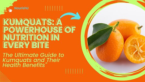 Transform Your Well-being with Kumquats