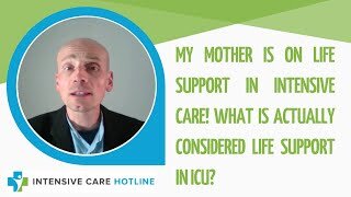 My mother is on life support in intensive care! What is actually considered life support in ICU?