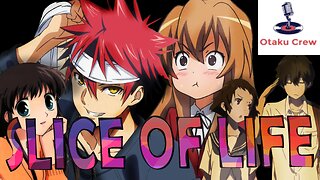 Episode 6: Has Slice of Life Anime become a popular genre?
