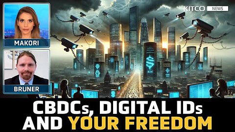 DRIVE FOR DIGITAL IDS AND CBDCS: QUEST FOR DYSTOPIAN CONTROL – SEAMUS BRUNER